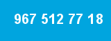 967 512 77 18